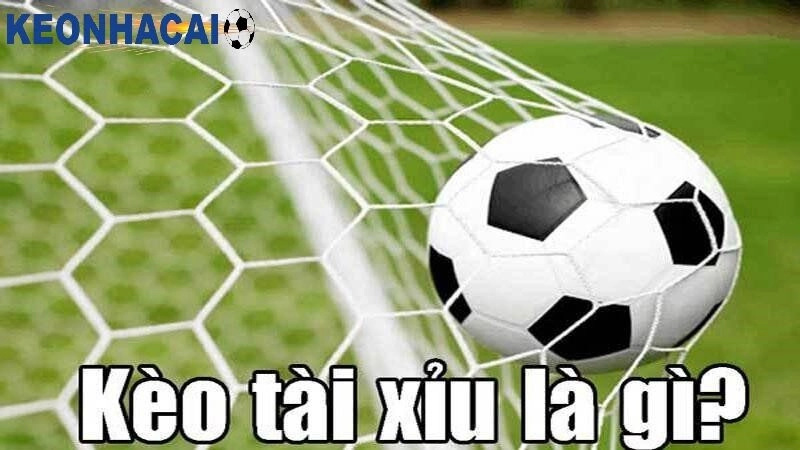 Cách vào kèo tài xỉu luôn thắng - Bí quyết và kinh nghiệm thực chiến Hiểu rõ kèo tài xỉu là gì?